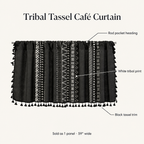 Black tribal tassel café curtain features: rod pocket heading, white tribal print, black tassel trim, sold as 1 panel 59 inches wide